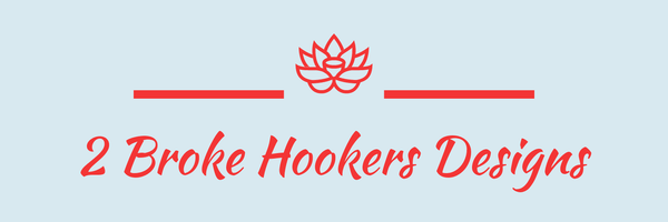 2 Broke Hookers Designs